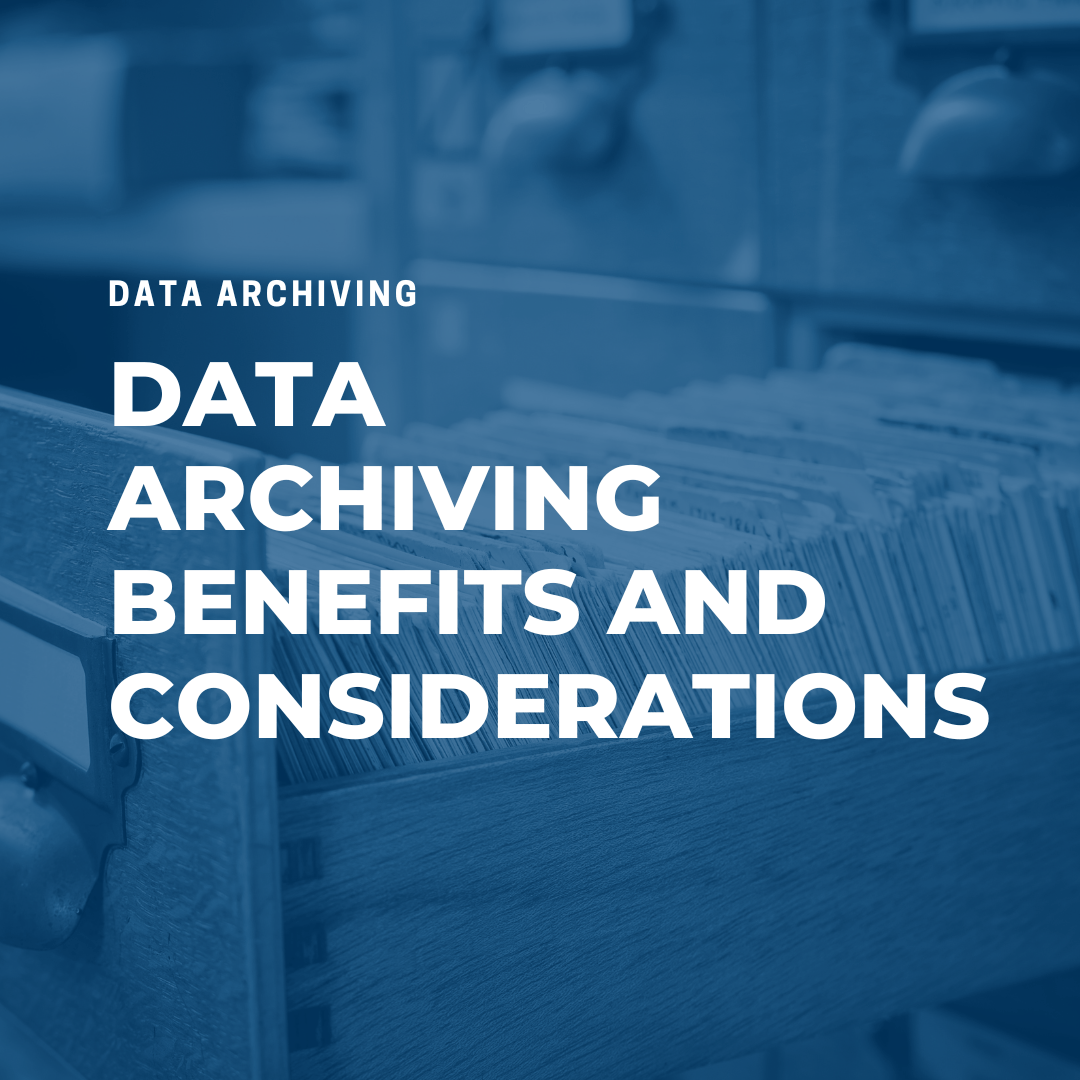 data archiving solution: benefits and considerations